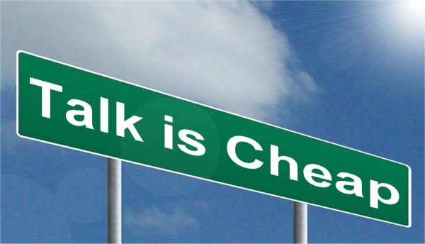 Talk Is Cheap