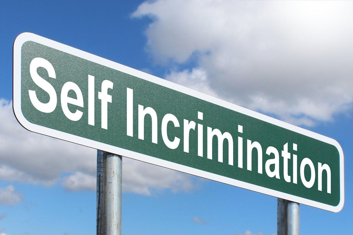 Self Incrimination