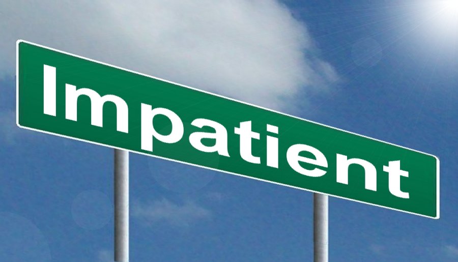 Impatient